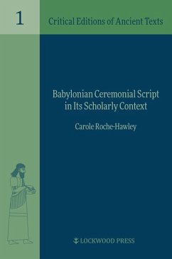 Babylonian Ceremonial Script in its Scholarly Context - Roche-Hawley, Carole