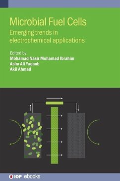 Microbial Fuel Cells - Ibrahim, Mohamad Nasir Mohamad; Yaqoob, Asim Ali; Ahmad, Akil