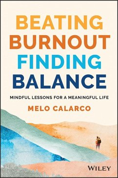 Beating Burnout, Finding Balance - Calarco, Melo