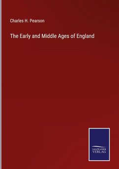 The Early and Middle Ages of England - Pearson, Charles H.