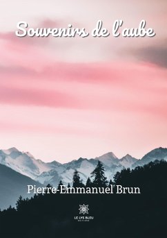 Souvenirs de l'aube - Pierre-Emmanuel Brun