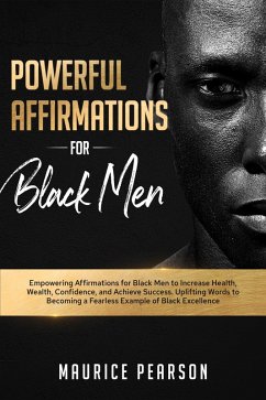 Powerful Affirmations for Black Men (eBook, ePUB) - Pearson, Maurice