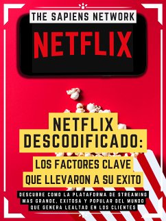 Netflix Descodificado: Los Factores Clave Que Llevaron A Su Exito (eBook, ePUB) - Network, The Sapiens