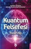 Kuantum Felsefesi - Alp, Yusuf