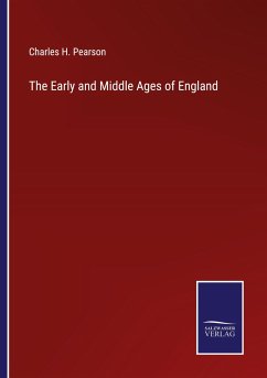 The Early and Middle Ages of England - Pearson, Charles H.