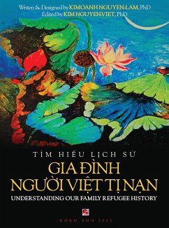 Tìm Hi¿u L¿ch S¿ Gia ¿ình Ng¿¿i Vi¿t T¿ Nam - Understanding Our Family Refugee History (Vietnamese/American) - Nguyen-Lam, Kimoanh