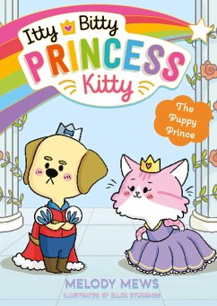 Itty Bitty Princess Kitty: The Puppy Prince - Mews, Melody