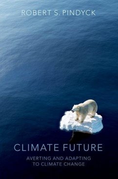 Climate Future - Pindyck, Robert S. (Bank of Tokyo-Mitsubishi Professor of Economics