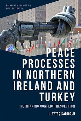 Peace Processes in Northern Ireland and Turkey Peace Processes in Northern Ireland and Turkey