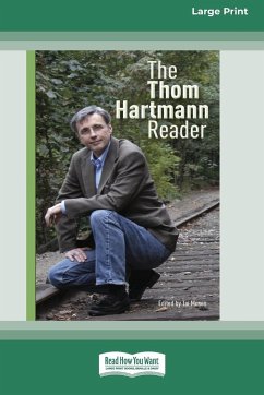 The Thom Hartmann Reader [16 Pt Large Print Edition] - Hartmann, Thom
