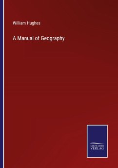 A Manual of Geography - Hughes, William