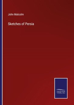 Sketches of Persia - Malcolm, John