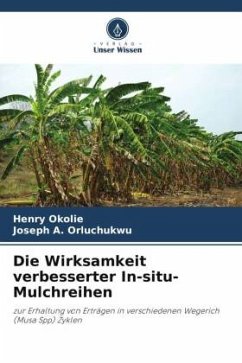 Die Wirksamkeit verbesserter In-situ-Mulchreihen - Okolie, Henry;Orluchukwu, Joseph A.