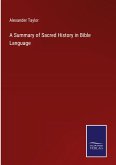 A Summary of Sacred History in Bible Language