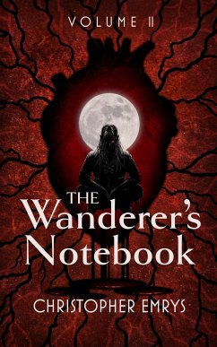 The Wanderer's Notebook Volume II - Emrys, Christopher