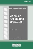 Six Sigma for Project Managers [16 Pt Large Print Edition]