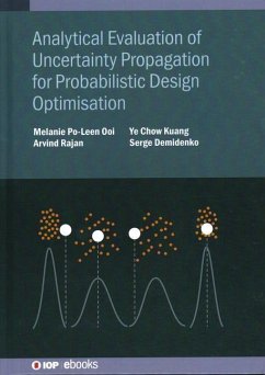 Analytical Evaluation of Uncertainty Propagation for Probabilistic Design Optimisation - Ooi, Melanie Po-Leen (University of Waikato (New Zealand)); Rajan, Arvind (DNS Technology, Melbourne, Australia, DNS Technology ; Kuang, Ye Chow (University of Waikato (New Zealand))