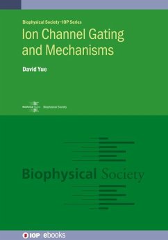 Ion Channel Gating and Mechanisms - Yue, David; Yue, Nancy