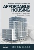 A Private Developer's Roadmap for Affordable Housing - Profitable Rental Apartment Solutions in Canada