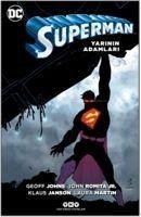 Superman - Yarinin Adamlari - Martin, Laura; Janson, Klaus; Johns, Geoff