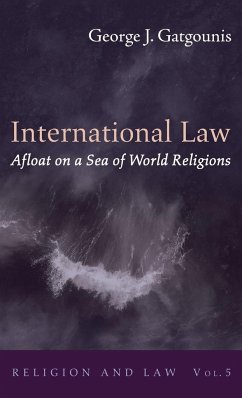 International Law Afloat on a Sea of World Religions - Gatgounis, George J.