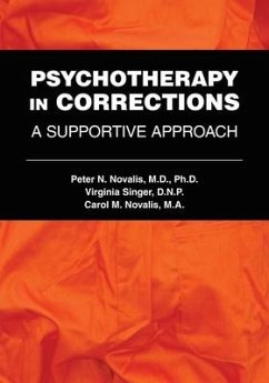 Psychotherapy in Corrections - Novalis, Peter N.; Singer, Virginia, DNP; Novalis, Carol M., MA