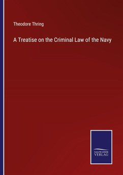 A Treatise on the Criminal Law of the Navy - Thring, Theodore