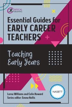 Essential Guides for Early Career Teachers: Teaching Early Years - Williams, Lorna; Howard, Colin