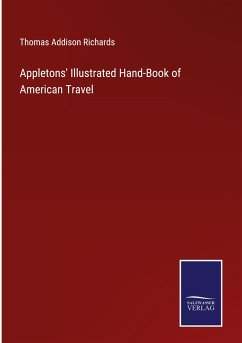 Appletons' Illustrated Hand-Book of American Travel - Richards, Thomas Addison