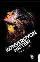 Konversiyon Histeri - Oto, Fatih