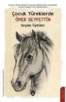 Cocuk Yüreklerde Ömer Seyfettin Secme Öyküler - Seyfettin, Ömer