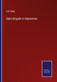 Sale's Brigade in Afghanistan - Gleig, G. R.