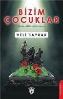 Bizim Cocuklar - Bayrak, Veli