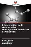 Détermination de la structure des chalcogénures de métaux de transition