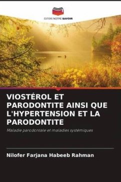 VIOSTÉROL ET PARODONTITE AINSI QUE L'HYPERTENSION ET LA PARODONTITE - Habeeb Rahman, Nilofer Farjana