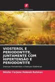 VIOSTEROL E PERIODONTITE, JUNTAMENTE COM HIPERTENSÃO E PERIODONTITE