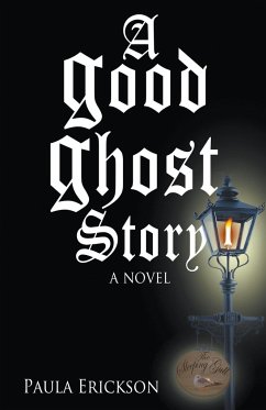 A Good Ghost Story - Erickson, Paula