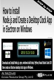 How to Install Nodejs and Create a Desktop Clock App in Electronjs on Windows (eBook, ePUB)
