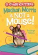 Madison Morris Is NOT a Mouse! (eBook,... - Bild 1