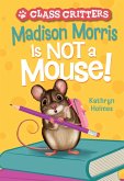 Madison Morris Is NOT a Mouse! (eBook, ePUB)