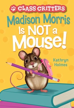 Cover Madison Morris Is NOT a Mouse! (eBook, ePUB)