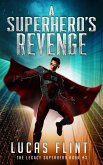 A Superhero's Revenge (The Legacy Superhero, #3) (eBook, ePUB)