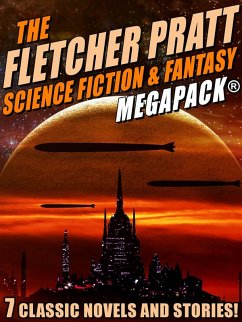 The Fletcher Pratt Science Fiction & Fantasy MEGAPACK® (eBook, ePUB) - Pratt, Fletcher