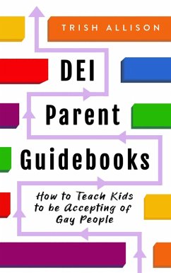 How to Teach Kids to be Accepting of Gay People (DEI Parent Guidebooks) (eBook, ePUB) - Allison, Trish