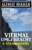 Viermal umgebracht: 4 Strandkrimis (eBook, ePUB)