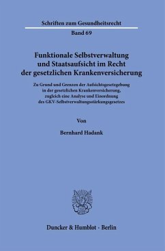 Funktionale Selbstverwaltung und Staatsaufsicht im Recht der gesetzlichen Krankenversicherung. - Hadank, Bernhard