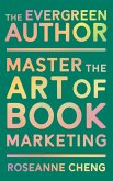 The Evergreen Author: Master the Art of Book Marketing (eBook, ePUB)