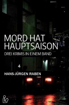 MORD HAT HAUPTSAISON: DREI KRIMIS IN EINEM BAND - Raben, Hans-Jürgen