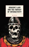 Dragon's Lair and the Fantasy of Interactivity (eBook, ePUB)
