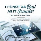 It's Not as Bad as it Sounds (eBook, ePUB)